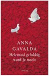 Gavalda, Anna - Helemaal gelukkig word je nooit