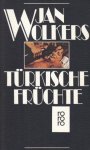 WOLKERS, Jan - Türkische Früchte.