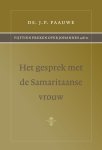 Paauwe, Ds. J.P. - Paauwe, Ds. J.P.-Het gesprek met de Samaritaanse vrouw (nieuw)