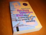 Elaine N. Aron - Het hoog sensitieve kind. Help je kinderen op te groeien in een wereld die hen overweldigt