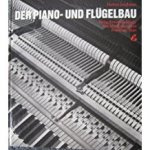 Junghanns, Herbert - Der  piano- Und Flügelbau Band 5