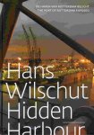 Wilschut, Hans - Hans Wilschut. Hidden Harbour / de haven van Rotterdam belicht / The Port of Rotterdam in exposed