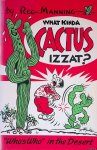 Manning, Reg - What kinda cactus izzat? who's who of strange plants in the southwestern American desert