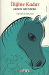 GRUNBERG, Arnon - Iligine Kadar. (Vertaald in het Turks door Gül Özlen).