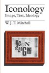 W. J. T. Mitchell - Iconology Image, Text, Ideology