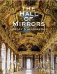 Albanel, Christine; Arizzoli-Clément, Pierre; Coppey, Pierre - The Hall of Mirrors - History & Restoration.