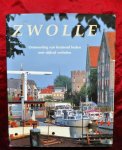 Pfeifer, Fred - ZWOLLE ontmoeting van bruisend heden met stijlvol verleden