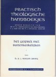 diverse - Practisch theologische handboekjes - Het gesprek met Buitenkerkelijken I
