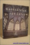 Anne Prache ; Stephan Alberty ; Irene Smets - Kathedralen Van Europa