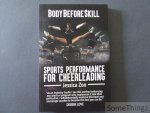 Jessica Zoo. - Body Before Skill: Sports Performance for Cheerleading.