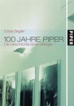 Edda Ziegler - 100 Jahre Piper Die Geschichte eines Verlags