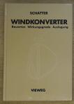 Schatter, Winfried - Windkonverter / Bauarten, Wirkungsgrade, Auslegung