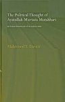 Mahmood T. Davari - The Political Thought Of Ayatollah Murtaza Mutahhari An Iranian Theoretician Of The Islamic State