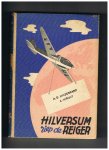 Hildebrand, A.D. en Viruly, A. - Hilversum riep de Reiger