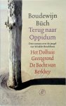Boudewijn Buch 10327 - Terug naar Oppidum: Het Dolhuis. Geestgrond. De Bocht van Berkhey Drie romans over de jeugd van Winkler Brockhaus