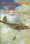 Boer, P.C. - De Luchtstrijd rond Borneo, Operaties van de Militaire Luchtvaart KNIL in de periode december 1941-februari 1942, 299 pag. hardcover + stofomslag, goede staat (wat roestplekjes bladsnede)