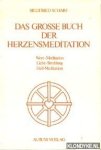 Scharf, Siegfried - Das grosse Buch der Herzenmeditation. Wort-Meditation, Liebe-Strahlung, Heil-Meditation