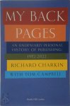 Richard Charkin, Tom Campbell - My Back Pages An Undeniably Personal History of Publishing: 1972-2022