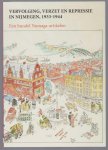 n.n - Vervolging, verzet en repressie in Nijmegen, 1933-1944, een bundel Numaga-artikelen