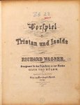 Wagner, Richard: - Vorspiel zu Tristan und Isolde. Arrangement für das Pianoforte zu vier Händen von Hans von Bülow