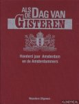 Diverse auteurs - Als de dag van gisteren: Honderd jaar Amsterdam en de Amsterdammers