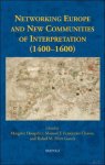 Margriet Hoogvliet, Manuel F. Fern ndez Chaves, Rafael M. P rez Garc a (eds) - Networking Europe and New Communities of Interpretation (1400-1600)
