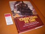 Philips, Lance. - Yonder comes the Train. The story of the Iron Horse and some of the Roads it travelled.