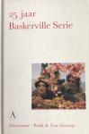 Pieters, Mark ; Fens, Kees (voorwoord) - 25 jaar Baskerville Serie / druk 1