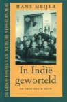 [{:name=>'H. Meijer', :role=>'A01'}] - In Indie geworteld / De geschiedenis van Indische Nederlanders