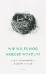 Christien Brinkgreve, Egbert Velde - Wie Wil Er Nog Moeder Worden?