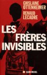 Ghislaine Ottenheimer, Renaud Lecadre - Les frères invisibles