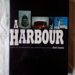 Luyckx, Karel - A Harbour. A totally new and different book about a modern harbour