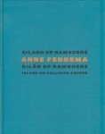FEDDEMA, ANNE - SUSAN VAN DEN BERG. - Anne Feddema. Eiland op ramkoers / Eilân op ramkoers /  Island on collision course. [isbn 9789071139079 ]