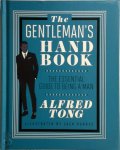Tong, Alfred - The Gentleman's Handbook The Essential Guide to Being a Man