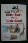 E. Leijenaar - de geschiedenis van de Zuiderzee Het Natte Hart Van Nederland