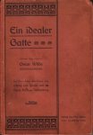 WILDE, Oscar - Ein idealer Gatte. Ins Deutsche übertragen von Isidore Leo Pavia und Hermann Freiherr von Teschenberg.