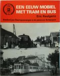 Eric Keutgens 17634 - Een eeuw mobiel met tram en bus 1885-1985