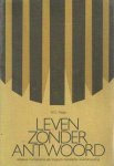 Fiege, W.C. - Leven zonder antwoord. Religieus humanisme als tragisch-heroïsche levenshouding