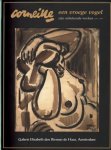 Corneille - Marjet den Bieman - Corneille. Een vroege vogel. Zijn onbekende werken 1943-1948
