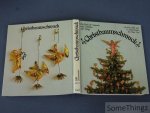 Pfistermeister, Ursula und Stille, Eva. - Christbaumschmuck. Ein Buch für Sammler und Liebhaber alter Dinge. Mit 507 Abbildungen und 30 Farbtafeln. [Durchgesehene Auflage mit völlig neu gestalteten Bildteil]