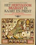 DUNCKER, DIETER. R./WEISS,HELMUT - Het Hertogdom Brabant in kaart en prent