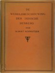 Albert Schweitzer 13922 - De wereldbeschouwing der Indische denkers Mystiek en ethiek