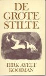 Kooiman (Amsterdam, 3 januari 1946 – Amsterdam, 2 oktober 2018), Dirk Ayelt - De grote stilte Kooiman (Amsterdam, 3 januari 1946 – Amsterdam, 2 oktober 2018), Dirk Ayelt - De grote stilte