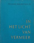 Mauritshuis - In het licht van Vermeer. Vijf eeuwen schilderkunst