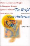N. Moser - De strijd voor rhetorica poetica en positie van rederijkers in Vlaanderen, Brabant, Zeeland en Holland tussen 1450 en 1620