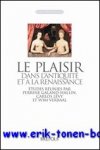 P. Galand, C. Levy, W. Verbaal (eds.); - plaisir dans l'Antiquite et a la Renaissance  Etudes reunies,