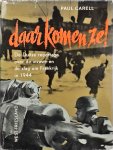Paul Carell - Daar komen ze! : de Duitse reportage over de invasie en de slag om Frankrijk in 1944