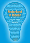  - Nederland in ideeën 101 denkers over inzichten en innovaties die ons land verander(d)en