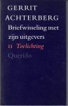 Achterberg, Gerrit - Briefwisseling met zijn uitgevers,II Toelichting