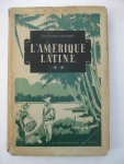 Rouma, Georges - L'Amérique latine. L'Essor sous la République et la liberté. Tome I et II.
